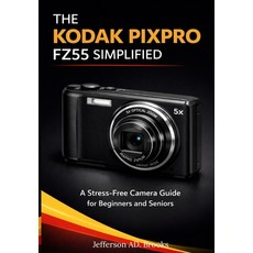 (英文圖書)The Kodak Pixpro Fz55 Simplified: A Stress-Free Camera Guide for Beginners and S... 平裝版, Independently Published, 英文