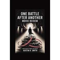 (영문도서)One Battle After Another Movie Review: From Vision to Impact on Screen Paperback, Independently Published, English, 9798294110215