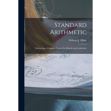 (영문도서) Standard Arithmetic: Embracing a Complete Course for Schools and Academies Paperback, Legare Street Press, English, 9781015305670