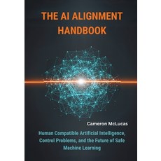 (영문도서)The AI Alignment Handbook: Human Compatible Artificial Intelligence Control Pro... Paperback, Independently Published, English, 9798266417601