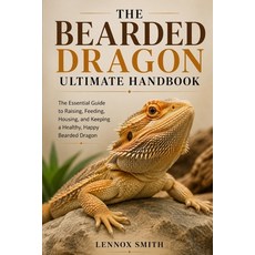 (英文圖書)The Bearded Dragon Ultimate Handbook: The Essential Guide to Raising Feeding H... 平裝版, Independently Published, 英文