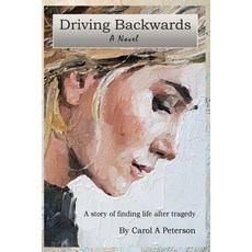 (영문도서)Driving Backwards: A novel about finding life after a tragedy Paperback, English, 9798218544386, Good Piper Studio English, 9798218544386, Good Piper Studio