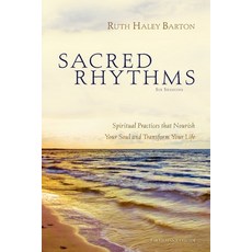 (영문도서) Sacred Rhythms Bible Study Participant's Guide: Spiritual Practices That Nourish Your Soul an... Paperback, Harperchristian Resources, English, 9780310328810