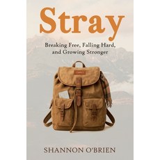 (영문도서)Stray: Breaking Free Falling Hard and Growing Stronger Paperback, Roamlight Publishing, English, 9798233063800