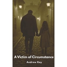 (영문도서)A Victim of Circumstance Paperback, Independently Published, English, 9798296555502