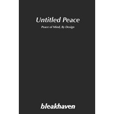 Untitled Peace: Peace of Mind by Design Paperback, Independently Published
