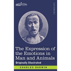 (영문도서) The Expression of the Emotions in Man and Animals: Originally Illustrated Hardcover, Cosimo Classics, English, 9781646794423