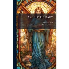 (영문도서)A Child Of Mary Hardcover, Hutson Street Press, English, 9781024333237
