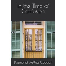(영문도서) In the Time of Confusion Paperback, Independently Published, English, 9798327118065