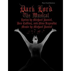 Dark Lord: The Musical: Piano-Vocal Selections Paperback, Absidy Publishing Company, English, 9780692942857