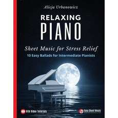(영문도서)Relaxing Piano Sheet Music for Stress Relief: 10 Easy Ballads for Intermediate P... Paperback, Independently Published, English, 9798242042032