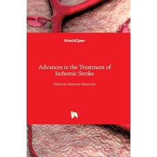 (영문도서) Advances in the Treatment of Ischemic Stroke Hardcover, Intechopen, English, 9789535101369