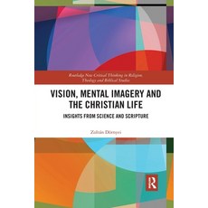 (영문도서) Vision Mental Imagery and the Christian Life: Insights from Science and Scripture Paperback, Routledge, English, 9780367785802
