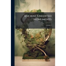(영문도서)Ancient Unedited Monuments: Statues Busts Bas-reliefs And Other Remains Of Gre... Paperback, Nabu Press, English, 9781245305563