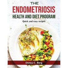 (영문도서) The Endometriosis Health and Diet Program: Quick and easy recipes Paperback, Donna C. Borg, English, 9781803798592