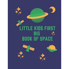 Little Kids First Big Book of Space Paperback, Independently Published, English, 9798732387155