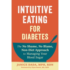 (영문도서) Intuitive Eating for Diabetes: The No Shame No Blame Non-Diet Approach to Man... Paperback, New Harbinger Publications, English, 9781648484094