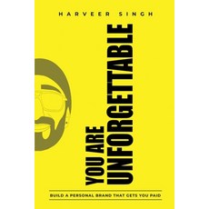 (영문도서)You Are Unforgettable: Build a Personal Brand That Gets You Paid Paperback, Harveer Singh, Inc., English, 9783384613226