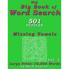 My Big Book Of Word Search: 501 Missing Vowels Puzzles Volume 2 Paperback, Createspace Independent Pub..., English, 9781982028442
