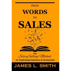 (영문도서) From words to sales: The Story Selling Method for Captivating Customers and Closing Deal Paperback, Independently Published, English, 9798884778443