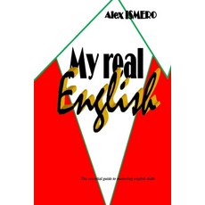 (영문도서) My Real English: The essential guide to mastering english skills Paperback, Independently Published, English, 9798873896226