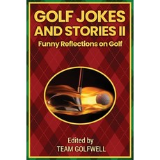 (영문도서) Golf Jokes and Stories II: Funny Reflections on Golf Paperback, Pacific Trust Holdings Nz Ltd., English, 9781991164179