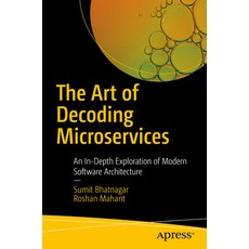 (영문도서) The Art of Decoding Microservices: An In-Depth Exploration of Modern Software A... Paperback, Apress, English, 9798868812668
