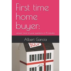 (영문도서)First time home buyer: answer most of your questions in 15 minutes Paperback, Independently Published, English, 9798290585246