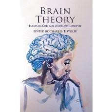 Brain Theory: Essays in Critical Neurophilosophy Paperback, Palgrave MacMillan