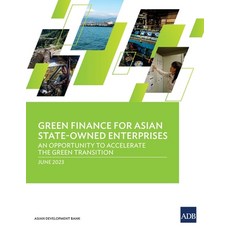 (영문도서) Green Finance for Asian State-Owned Enterprises: An Opportunity to Accelerate the Green Trans... Paperback, Asian Development Bank, English, 9789292701505
