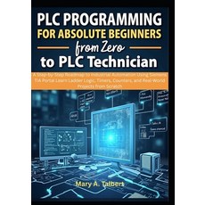 (영문도서)PLC Programming for Absolute Beginners: From Zero to PLC Technician Paperback, Independently Published, English, 9798270367909
