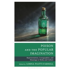(外文書)Poison and the Popular Imagination: Representations Iconographies and Meanings... Hardcover, Bloomsbury Academic, English