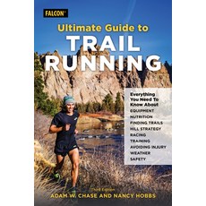 (영문도서) Ultimate Guide to Trail Running: Everything You Need to Know about Equipment Finding Trails ... Paperback, Falcon Press Publishing, English, 9781493066759