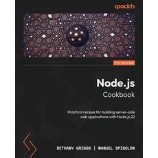 (영문도서) Node.js Cookbook - Fifth Edition: Practical recipes for building server-side we... Paperback, Packt Publishing, English, 9781804619810