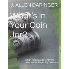 (英文圖書)What's in Your Coin Jar?: A Fun-Filled Guide for Every Seasoned or Beginning Col... 平裝版, Independently Published, 英文