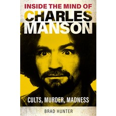 (영문도서)Inside the Mind of Charles Manson: Criminal & Cult Leader Paperback, English, 9781802473780