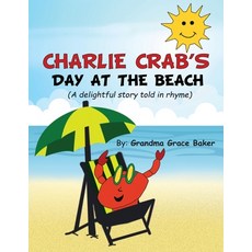 (英文圖書)Charlie Crab's Day at the Beach: A delightful story told in rhyme 平裝版, Leavitt Peak Press, 英文
