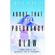 (영문도서)About That Pregnancy Glow Paperback, Wolfpack Publishing, English, 9781641192552