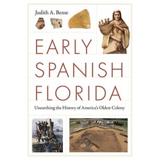 (영문도서)Early Spanish Florida: Unearthing the History of America's Oldest Colony Paperback, University Press of Florida, English, 9780813081489