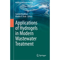 (영문도서)Applications of Hydrogels in Modern Wastewater Treatment Hardcover, Springer, English, 9789819515974