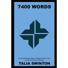 (영문도서) 7400 Words and Relationships between English Phrases shown through Interesting Challenges Paperback, Independently Published, 9798452063520