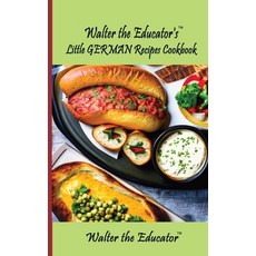 (영문도서) Walter the Educator's Little German Recipes Cookbook Paperback, Silent King Books, English, 9781088293065