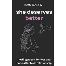 (英文圖書)She Deserves Better: Healing Poems for Loss and Hope After Toxic Relationship 平裝版, Independently Published, 英文