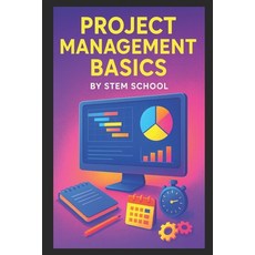 (영문도서)Project Management Basics: Master Productivity Efficiency & On-Time Delivery wi... Paperback, Independently Published, English, 9798264530340
