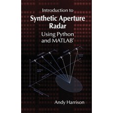 (영문도서) Introduction to Synthetic Aperture Radar Using Python and MATLAB Hardcover, Artech House Publishers, English, 9781630818647