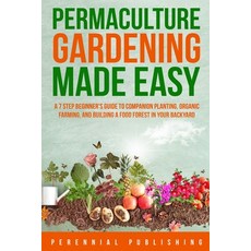 (영문도서) Permaculture Gardening Made Easy Paperback, Perennial Publishing, English, 9798987871812