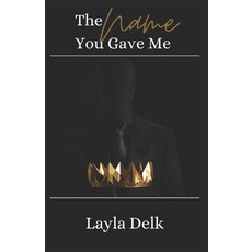 The Name You Gave Me Paperback, Independently Published, English, 9798733682754