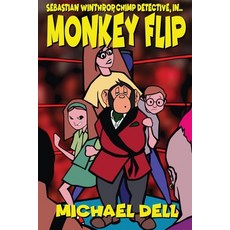 (영문도서) Monkey Flip: A Sebastian Winthrop Chimp Detective Mystery Paperback, One Nine Books, English, 9798330272884