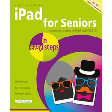 (영문도서) iPad for Seniors in Easy Steps: Covers IOS 12 Paperback, In Easy Steps, English, 9781840788334