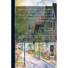 (영문도서) History of the Department of Police Service of Worcester Mass. From 1674 to 1900 Historica... Paperback, Legare Street Press, English, 9781021450548